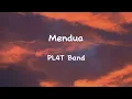 PL4T Band - Mendua (Lirik Lagu)