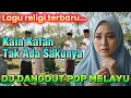 Lagu Kain Kafan tak Ada Sakunya - Lagu DJ Dangdut Pop Melayu Remix Terbaru | Lagu Religi Enak Didengar