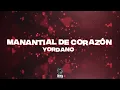 Manantial De Corazón (Letra) | Yordano | DJ JP
