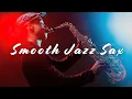 Download Lagu Sax Love ✨ Smooth Jazz Sax ✨ Silk Lounge Sessions Vol.14