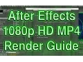 After Effects CS6 Rendering 1080p MP4 Guide