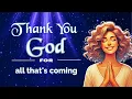 Download Lagu Thank You God for All That’s Coming | Morning Affirmations for Abundance and Blessing