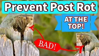 How to Prevent Fence Post Rot at the Top Protect Your Fence