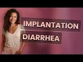 Can Implantation Cause Diarrhea During Early Pregnancy