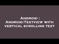Android Android Textview with vertical scrolling text