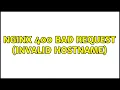 nginx 400 Bad Request Invalid Hostname 2 Solutions