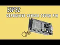 Capacitive Touch Sensor Pin Tutorial for ESP32 GPIO Magic 2024 TMEEducation