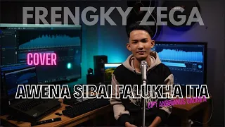 Download AWENA SIBAI FALUKHA ITA - COVER FRENGKY ZEGA Pencipta : Adrianus Gaurifa MP3