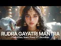 ☀️108𝐓𝐈𝐌𝐄𝐒  Rudra Gayatri Mantra | Invocation of Shiva’s Transformative Power