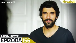 Ljubav I Novac Epizoda 156 Hrvatski Titlovi Kara Para Ask 
