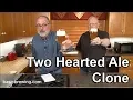 Two Hearted Ale Clone - Basic Brewing