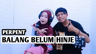 Download Balang Belum Hinje - Perpent | Cover akustik | Nurliya feat Arsit Guitara MP3