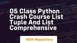 05 class python crash course list tuple and list comprehensive