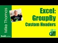 Excel Groupby Custom Headings