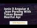 Ionic 3 angular 4 json parsing with token based restful api