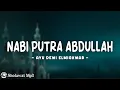 Download Lagu NABI PUTRA ABDULLAH - AYU DEWI ELMIGHWAR (LIRIK ARAB, LATIN \u0026 TERJEMAHAN)