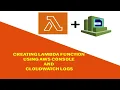 16 CREATING LAMBDA FUNCTION USING AWS CONSOLE AND CLOUDWATCH LOGS