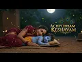 Download Lagu Achyutam Keshavam Krishna Damodaram – Life Changing Bhajan for Inner Peace
