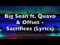 Big Sean ft. Quavo & Offset - Sacrifices (Lyrics) [Explicit]