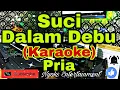 Download Lagu SUCI DALAM DEBU - Iklim (KARAOKE MALAYSIA) Nada Pria [Sedang]