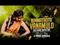Download Lagu Nimmathota Vanamulo || Nimmathota Vanamulo Dj Song || Butto Mix || Dj Pranay Ramadugu