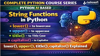 String Functions in Python lower upper title capitalize Explained Python AI based
