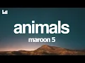 Maroon 5 - Animals (Lyrics)