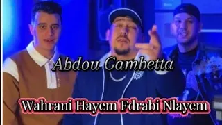 Abdou Gambetta 2025 Wahrani Hayem Fdrabi Nlayem نمشي ونقول صافا وهراني هايم فالضرابي نلايم 