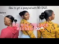 How to get a slick back ponytail with NO edges No Lace Needed