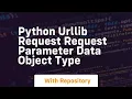 Python urllib request Request parameter data object type