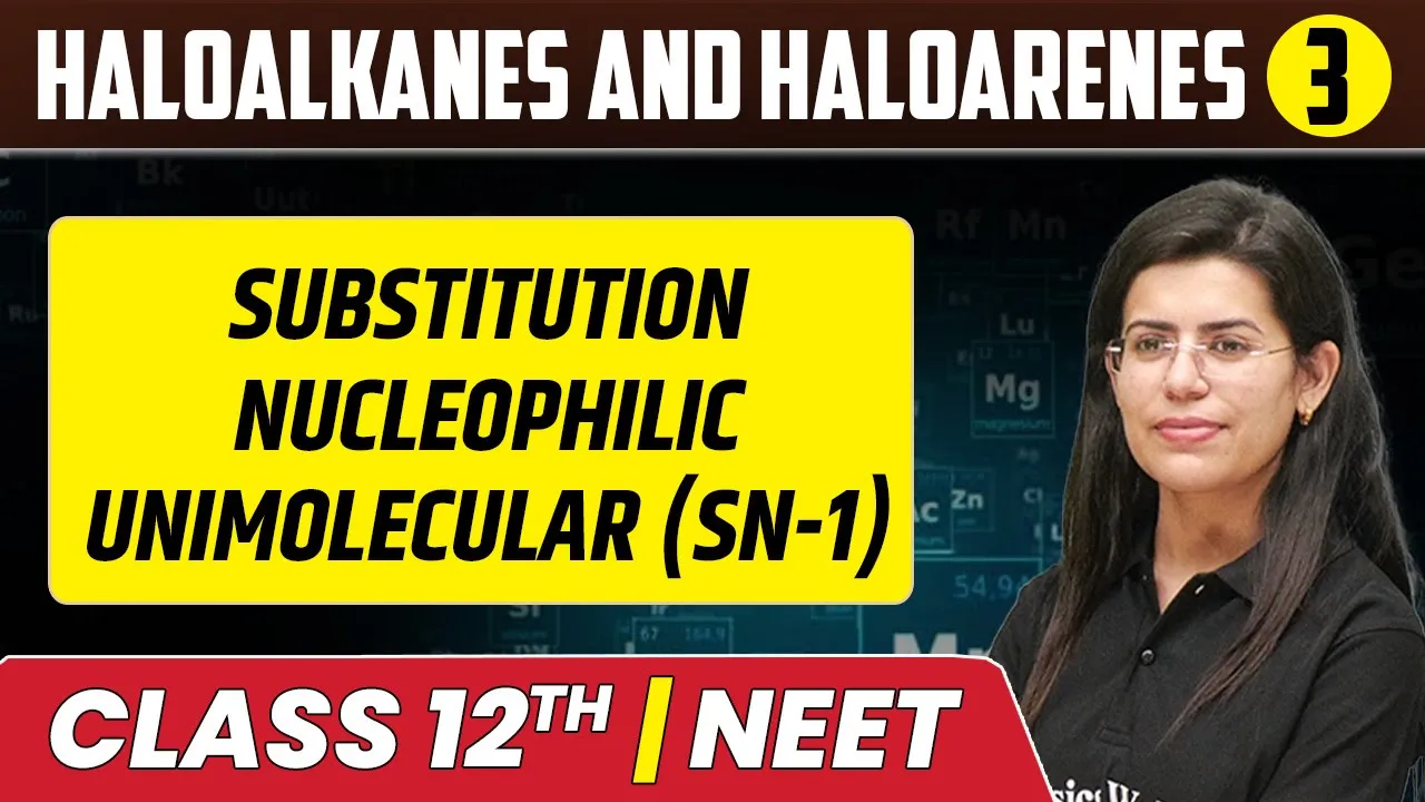 Haloalkanes and Haloarenes 03 | Substitution Nucleophilic Unimolecular (SN1) | Class 12th/NEET