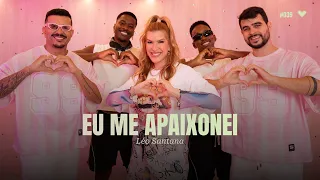 Eu Me Apaixonei - Léo Santana | Coreografia - Lore Improta