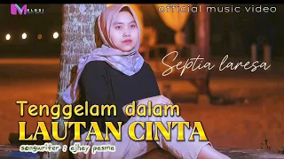 Download Septia Laresa - Tenggelam Dalam Lautan Cinta (Official Music Video) MP3