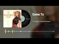 Luciano Pereyra, Lucero - Como Tú (Audio)