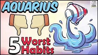 5 WORST HABITS of Aquarius Zodiac Sign
