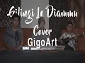 Download Lagu Gilingi Lo'diammu ( Cover ) GigoArt \