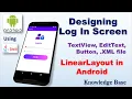 Design Log In Screen in Android LinearLayout TextView EditText Button knowledge base