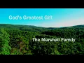 God's Greatest Gift - The Marshall Family
