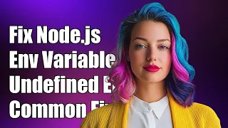 Fixing Node js process env VARIABLE - NAME Undefined Error Common Solutions