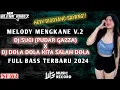 Download Lagu Dj Mr Blenk || MELODY MENGKANE V.2 DJ SUCI ( PUDAR GAZZA ) X DOLA-DOLA FULL BASS TERBARU 2024 VIRAL