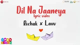 dil na jaaneya lyrical good newwz akshay kareena diljit u0026 kiara rochak feat lauv u0026 akasa