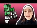 Best Dating App For Hooking Up