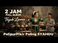Download Lagu 2 Jam Tayub Lawas – Hiburan Syahdu Pelipur Pikir