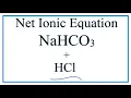 How to Write the Net Ionic Equation for NaHCO3 HCl NaCl aq CO2 g H2O l