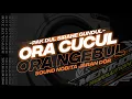 Download Lagu DJ ORA CUCUL ORA NGEBUL || JARAN DOR X GEDRUK MELODY MENGULAR FYP TIKTOK