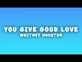 Whitney Houston - You Give Good Love (Lyrics)