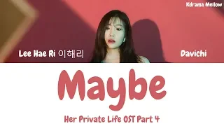 Lee Hae Ri Davichi Maybe Her Private Life OST Part 4 Lyrics Han Rom Eng 가사  Lee Hae Ri Davichi Maybe Her Private Life OST Part 4 Lyrics Han Rom Eng 가사