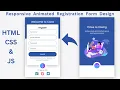 Responsive Animated Registration Form Design using HTML CSS and JavaScript