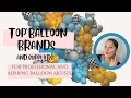 TOP BALLOON BRANDS BALLOON SUPPLIERS FOR PROFESSIONAL ASPIRING BALLOON ARTISTS BALLOON BUSINESS