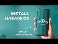 Install LineageOS on Any Android Phone Custom Rom Installation